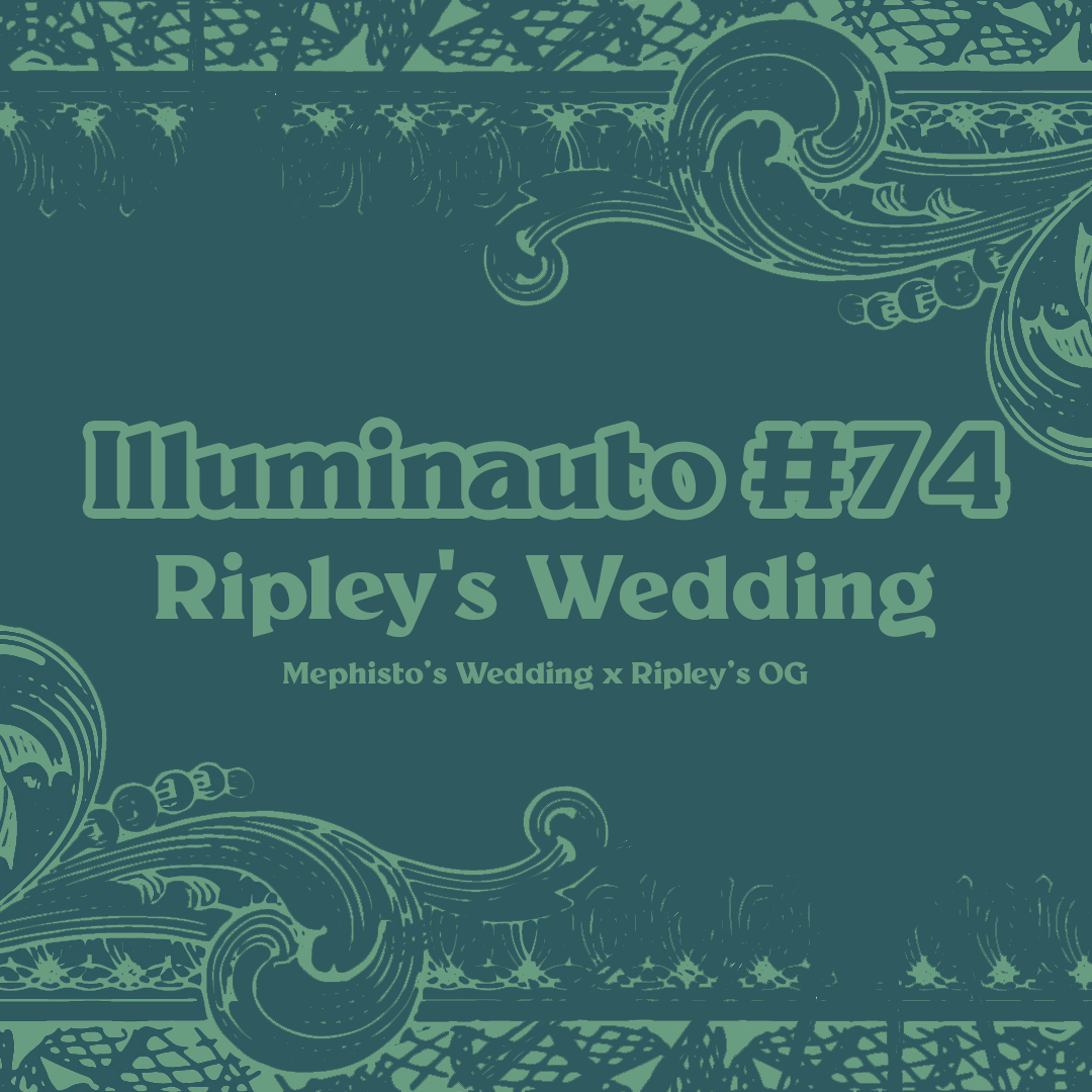 ILL#74 - Ripley's Wedding